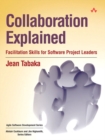 Collaboration Explained : Facilitation Skills for Software Project Leaders - Book
