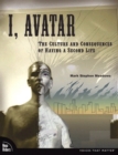 I, Avatar : The Culture and Consequences of Having a Second Life - eBook
