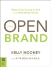 Open Brand : When Push Comes to Pull in a Web-Made World, The - Book