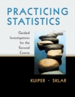 Practicing Statistics : Guided Investigations for the Second Course - Book