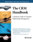 CRM Handbook, The : A Business Guide to Customer Relationship Management - eBook