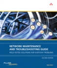 Network Maintenance and Troubleshooting Guide : Field Tested Solutions for Everyday Problems - eBook