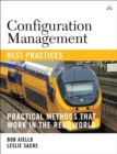 Configuration Management Best Practices : Practical Methods that Work in the Real World - eBook
