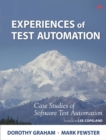 Experiences of Test Automation : Case Studies of Software Test Automation - Book