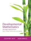Developmental Mathematics through Applications : Basic College Mathematics and Algebra - Book