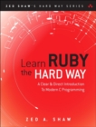 Learn Ruby the Hard Way : A Simple and Idiomatic Introduction to the Imaginative World Of Computational Thinking with Code - Book