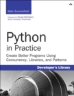 Python in Practice : Create Better Programs Using Concurrency, Libraries, and Patterns - Book