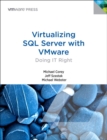 Virtualizing SQL Server with VMware : Doing IT Right - Book