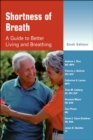 Shortness of Breath : A Guide to Better Living and Breathing - Book