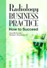 Radiology Business Practice : How to Succeed - Book