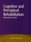 Cognitive and Perceptual Rehabilitation : Optimizing Function - Book