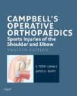 Campbell's Operative Orthopaedics: Sports Injuries of the Shoulder and Elbow E-Book - eBook