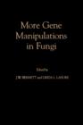 More Gene Manipulations in Fungi - eBook