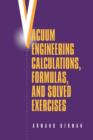 Vacuum Engineering Calculations, Formulas, and Solved Exercises - eBook