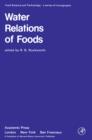 Water Relations of Foods : Proceedings of an International Symposium held in Glasgow, September 1974 - eBook