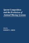 Sperm Competition and the Evolution of Animal Mating systems - eBook