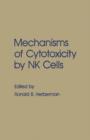 Mechanisms of Cytotoxicity by NK Cells - eBook