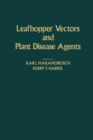 Leafhopper Vectors and Plant Disease Agents - eBook