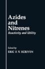 Azides and Nitrenes : Reactivity and Utility - eBook