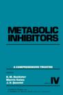 Metabolic Inhibitors V4 : A Comprehensive Treatise - eBook