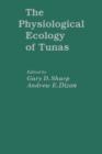 The Physiological Ecology of Tunas - eBook