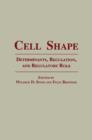 Cell Shape : Determinants, Regulation, And Regulatory Role - eBook
