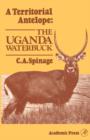 A Territorial Antelope: The Uganda Waterbuck - eBook
