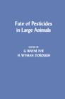 Fate of Pesticides in Large Animals - eBook