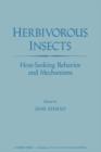 Herbivorous Insects : Host-seeking Behavior and mechanisms - eBook