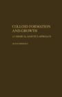 Colloid Formation and Growth a Chemical Kinetics Approach - eBook