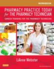 Workbook for Pharmacy Practice Today for the Pharmacy Technician : Career Training for the Pharmacy Technician - Book
