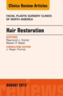 Hair Restoration, An Issue of Facial Plastic Surgery Clinics - eBook