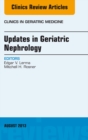 Updates in Geriatric Nephrology, An Issue of Clinics in Geriatric Medicine - eBook