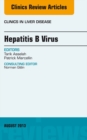 Hepatitis B Virus, An Issue of Clinics in Liver Disease - eBook