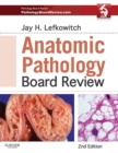 Anatomic Pathology Board Review - eBook