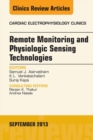 Remote Monitoring and Physiologic Sensing Technologies and Applications, An Issue of Cardiac Electrophysiology Clinics - eBook