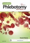 Complete Phlebotomy Exam Review - E-Book : Complete Phlebotomy Exam Review - E-Book - eBook