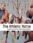 The Athletic Horse : Principles and Practice of Equine Sports Medicine - eBook