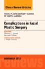 Complications in Facial Plastic Surgery, An Issue of Facial Plastic Surgery Clinics : Volume 21-4 - Book