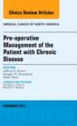 Pre-Operative Management of the Patient with Chronic Disease, An Issue of Medical Clinics : Volume 97-6 - Book