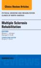Multiple Sclerosis Rehabilitation, An Issue of Physical Medicine and Rehabilitation Clinics : Volume 24-4 - Book