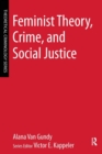 Feminist Theory, Crime, and Social Justice - Book