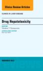 Drug Hepatotoxicity, An Issue of Clinics in Liver Disease : Volume 17-4 - Book