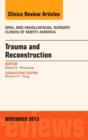 Trauma and Reconstruction, An Issue of Oral and Maxillofacial Surgery Clinics - eBook