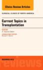 Current Topics in Transplantation, An Issue of Surgical Clinics : Volume 93-6 - Book