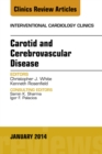 Carotid and Cerebrovascular Disease, An Issue of Interventional Cardiology Clinics - eBook