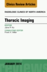 Thoracic Imaging, An Issue of Radiologic Clinics of North America, E-Book : Thoracic Imaging, An Issue of Radiologic Clinics of North America, E-Book - eBook