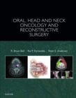 Oral, Head and Neck Oncology and Reconstructive Surgery - E-Book : Oral, Head and Neck Oncology and Reconstructive Surgery - E-Book - eBook