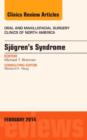 Sjogren's Syndrome, An Issue of Oral and Maxillofacial Clinics of North America : Volume 26-1 - Book