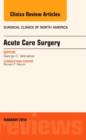 Acute Care Surgery, An Issue of Surgical Clinics : Volume 94-1 - Book